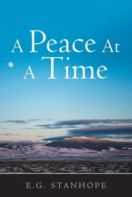 A Peace at a Time by Stanhope, E. G.