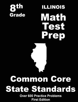 Illinois 8th Grade Math Test Prep: Common Core Learning Standards by Treasures, Teachers'