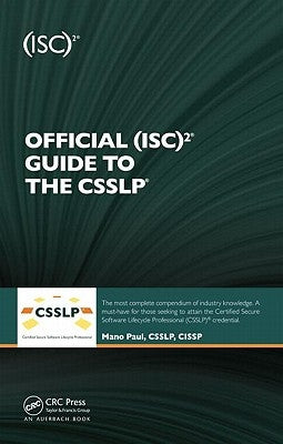 Official (Isc)2 Guide to the Csslp by Paul, Mano