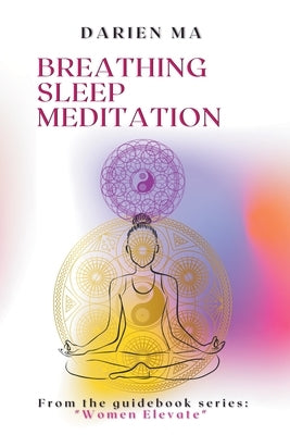 Breathing, Sleep, Meditation by Darien, Ma
