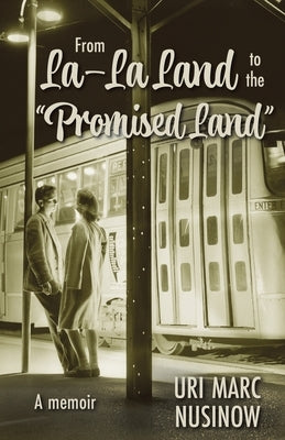 From La-La Land to the "Promised Land" by Nusinow, Uri
