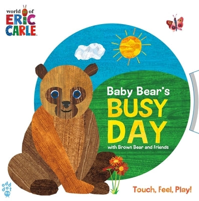 Baby Bear's Busy Day with Brown Bear and Friends (World of Eric Carle) by Carle, Eric