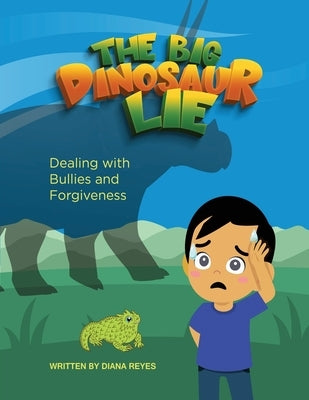 The Big Dinosaur Lie by Reyes, Diana