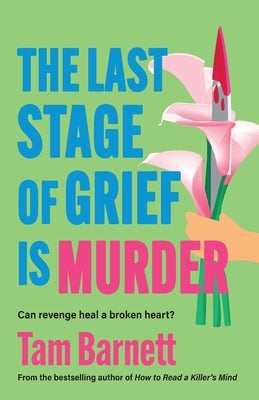 The Last Stage of Grief is Murder by Barnett, Tam