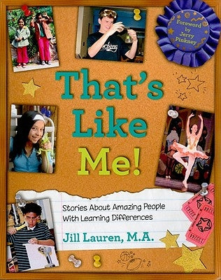 That's Like Me!: Stories about Amazing People with Learning Differences by Lauren, Jill