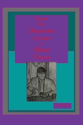 Poems For Desperate Lovers & Silent Voices by Radice, Don Vito