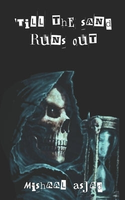 'Till The Sand Runs Out by Asjad, Mishaal