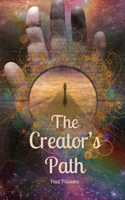 The Creator's Path by P??suke, Paul