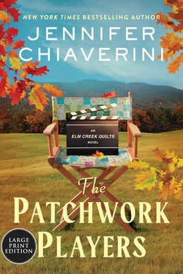 The Patchwork Players: An ELM Creek Quilts Novel by Chiaverini, Jennifer