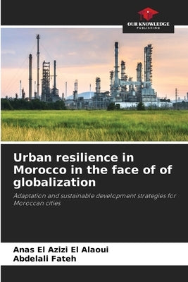 Urban resilience in Morocco in the face of of globalization by El Azizi El Alaoui, Anas