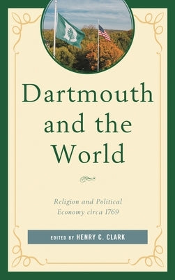 Dartmouth and the World: Religion and Political Economy Circa 1769 by Beales, Kristen