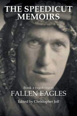 The Speedicut Memoirs: Book 2 (1918-1923): Fallen Eagles by Joll, Christopher