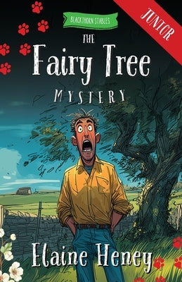 The Fairy Tree Mystery - Blackthorn Stables Junior by Heney, Elaine
