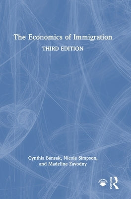 The Economics of Immigration by Bansak, Cynthia