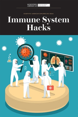 Immune System Hacks by Scientific American Editors