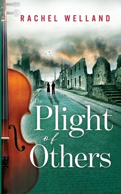 The Plight of Others by Welland, Rachel