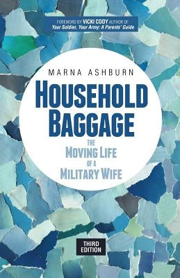 Household Baggage: The Moving Life of a Military Wife by Ashburn, Marna