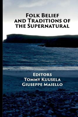 Folk Belief and Traditions of the Supernatural by Maiello, Giuseppe