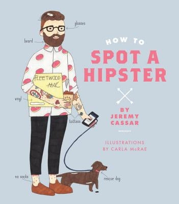 How to Spot a Hipster by Cassar, Jeremy