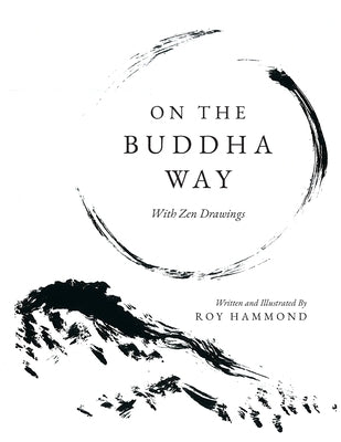 On The Buddha Way With Zen Drawings by Hammond, Roy