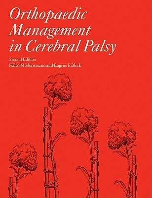 Orthopaedic Management in Cerebral Palsy 2nd Edition by Meeks Horstmann, Helen