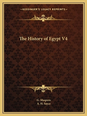 The History of Egypt V4 by Maspero, G.