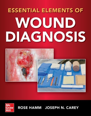 Essential Elements of Wound Diagnosis by Hamm, Rose