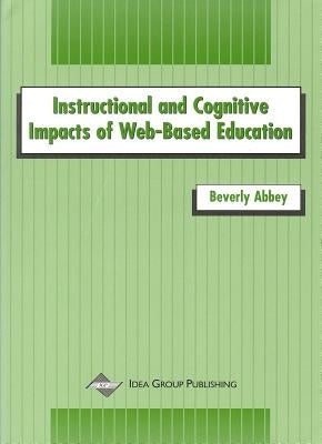 Instructional and Cognitive Impacts of Web-Based Education by Abbey, Beverly