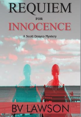 Requiem for Innocence: A Scott Drayco Mystery by Lawson, Bv