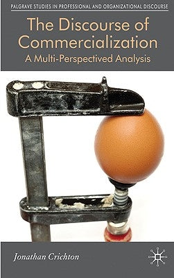 The Discourse of Commercialization: A Multi-Perspectived Analysis by Crichton, J.