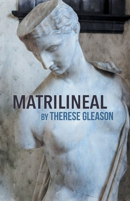 Matrilineal by Gleason, Therese