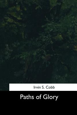 Paths of Glory by Cobb, Irvin S.