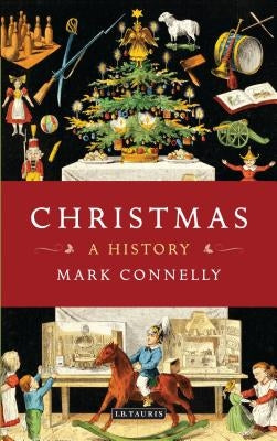Christmas: A History by Connelly, Mark