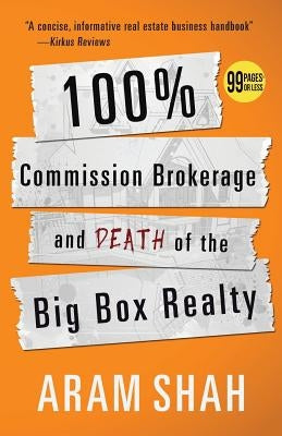 100% Commission Brokerage and Death of the Big Box Realty by Shah, Aram