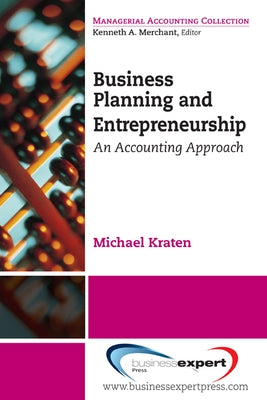 Business Planning and Entrepreneurship: An Accounting Approach by Kraten, Michael