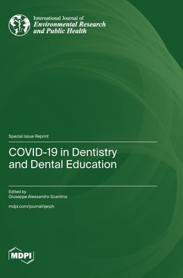 COVID-19 in Dentistry and Dental Education by Scardina, Giuseppe Alessandro