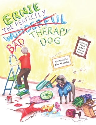 Ernie, The Perfectly, Wonderful (Bad) Therapy Dog by Botting, Tamara