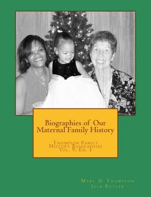 Biographies of our Maternal Family History by Butler, Jack