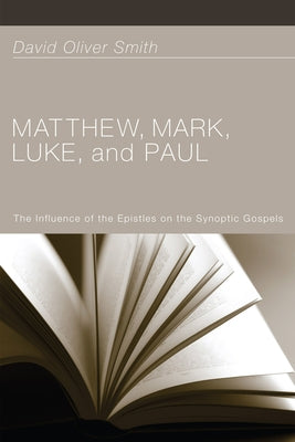 Matthew, Mark, Luke, and Paul by Smith, David Oliver