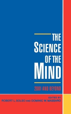 The Science of the Mind: 2001 and Beyond by Solso, Robert L.