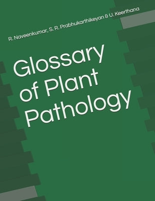 Glossary of Plant Pathology by Prabhukarthikeyan, S. R.