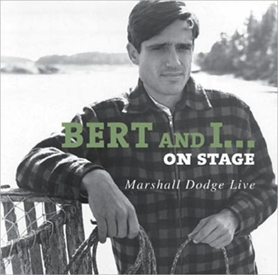 Bert and I... on Stage: Marshall Dodge Live by Dodge, Marshall