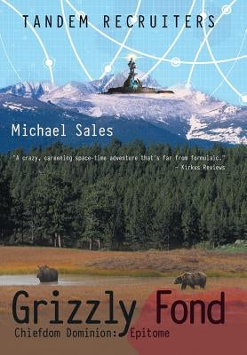 Grizzly Fond: Chiefdom Dominion: Epitome by Sales, Michael