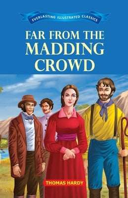 Far from the Madding Crowd by Hardy, Thomas