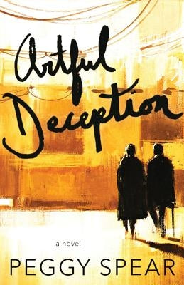 Artful Deception by Spear, Peggy
