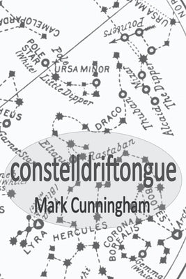 Constelldriftongue by Cunningham, Mark