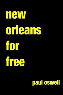 New Orleans For Free by Oswell, Paul