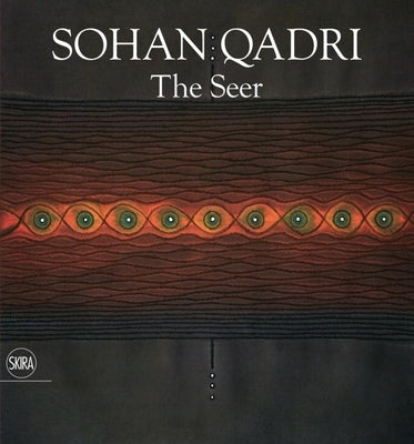 Sohan Qadri: The Seer by Qadri, Sohan