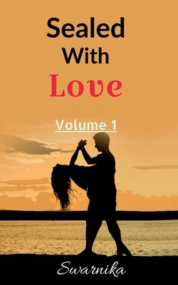 Sealed With Love by Swarnika
