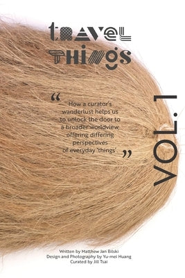 Travel Things Museum Volume One by Bilski, Matthew Jan